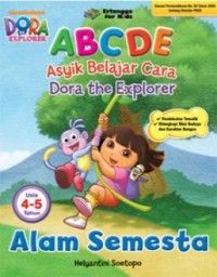 ABCDE (Asyik Belajar Cara Dora the Explorer) Alam Semesta Usia 4-5 Tahun