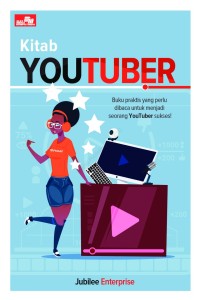 Kitab Youtuber: Buku Praktis yang perlu dibaca untuk menjadi seorang Youtuber sukses!