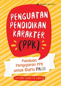 Penguatan Pendidikan Karakter (PPK) Panduan Pengajaran PPK untuk Guru PAUD