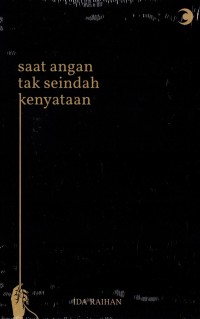 Saat angan tak seindah kenyataan