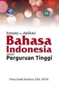 Image of Konsep dan Aplikasi Bahasa Indonesia untuk Perguruan Tinggi