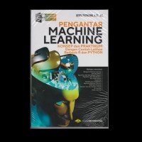 Image of Pengantar Machnie Learning: Konsep dan Praktikum dengan Contoh Latihan Berbasis R dan PYTHON