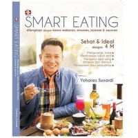 Smart Eating : Dilengkapi dengan kamus makanan, minuman, jajanan & sayuran