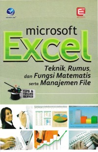 Tips & Tricks Series Microsoft Excel : Teknik, Rumus, dan Fungsi Matematis serta Manajemen FIle