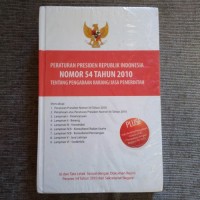 Peraturan Presiden Republik Indonesia Nomor 54 Tahun 2010 Tentang penggadaian Barang/Jasa Pemerintah