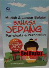 Mudah & Lancar Bahasa Jepang pariwisata & Perhotelan