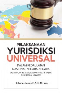 Pelaksanaan Yurisdiksi Universal: dalam kedaulatan nasional negara-negara