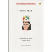 MASTER MIND : Pengembangan dan Efisiensi Kekuatan Mental