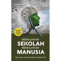 Memulihkan Sekolah Memulihkan Manusia