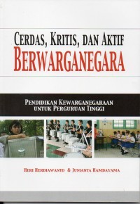 CERDAS,KRITIS,DAN AKTIF BERWARGANEGARA