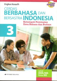 Image of CERDAS BERBAHASA DAN BERSASTRA INDONESIA : Kelompok Peminatan Ilmu Bahasa dan Budaya