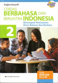 Image of CERDAS BERBAHASA DAN BERSASTRA INDONESIA : Kelompok Peminatan Ilmu Bahasa dan Budaya