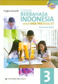 Image of Cerdas Berbahasa Indonesi untuk SMA/MA kelas XII