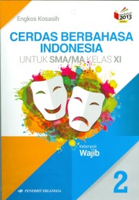 Cerdas BERBAHASA INDONESIA : Untuk SMA/MA Kelas XI