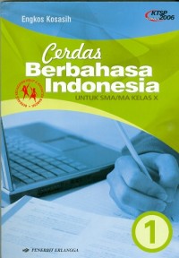 CERDAS BERBAHASA INDONESIA : untuk SMA/MA Kelas X