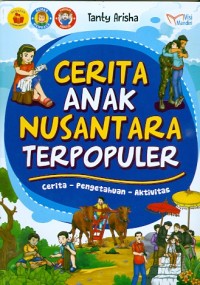 Image of Cerita Anak Nusantara Terpopuler : Cerita-Pengetahuan-Aktivitas