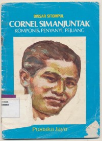 CORNEL SIMANJUNTAK KOMPONIS, PENYANYI, PEJUANG