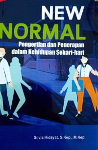 NEW NORMAL PENGERTIAN DAN PENERAPAN DALAM KEHIDUPAN SEHARI-HARI