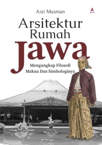 Image of ARSITEKTUR RUMAH JAWA MENGUNGKAP FILOSOFI MAKNA DAN SIMBOLOGINYA