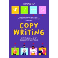 Copywriting: melejitkan jualan online dengan kalimat yang membujuk