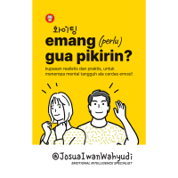 EMANG (PERLU) GUA PIKIRIN?