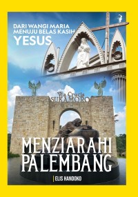 Image of MENZIARAHI PALEMBANG DARI WANGI MARIA MENUJU BELAS KASIH YESUS