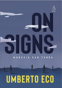 ON SIGNS: Manusia dan Tanda