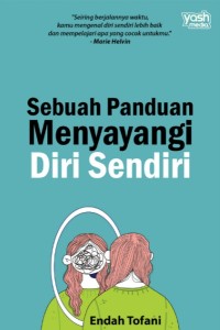 SEBUAH PANDUAN MENYAYANGI DIRI SENDIRI