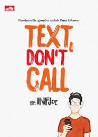 TEXT, DON`T CALL