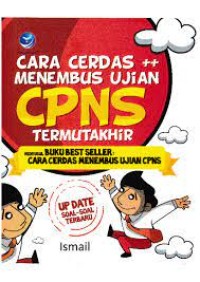 CARA CERDAS MENEMBUS UJIAN CPNS TERMUTAKHIR : Menyusul Buku Best Seller : cara cerdas menembus ujian cpns