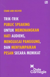 Trik-Trik Public Speaking Untuk Memenangkan Hati Audiens, Menguasai Panggung, Dan Menyampaikan Pesan Secara Memikat