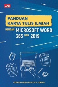 Image of Panduan Karya Tulis Ilmiah dengan  Microsoft Word 365 dan 2019