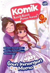 Image of Komik Kecil-kecil Punya Karya: Gaun Kenangan Mama