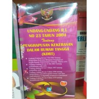 Undang-undang RI No 23 Tahun 2004 Tentang Penghapusan Kekerasan Dalam Rumah Tangga (KDRT)