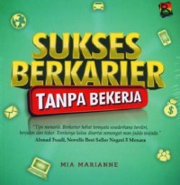 Sukses berkarir tanpa berkerja