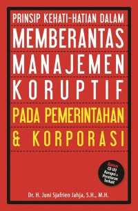 Prinsip Kehati-hatian dalam Memberantas Manajemen Koruptif pada pemerintahan & korporasi