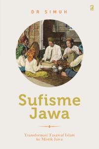 Image of Sufisme Jawa: Transformasi Tasawuf Islam ke Mistik Jawa