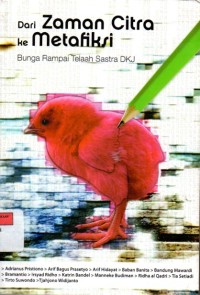 Image of Dari Zaman Citra ke Metafiksi : Bunga Rampai Telaah Sastra DKJ