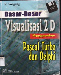 Image of DASAR-DASAR VISUALISASI 2D MENGGUNAKAN PASCA TURBO DAN DELPHI