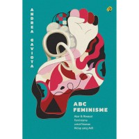 Image of ABC feminisme : akar dan riwayat feminisme untuk tatanan hidup yang adil