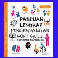 Panduan Lengkap Pengembangan Softskill-Interpersonal & Intrapersonal Skill