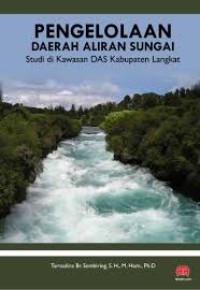 PENGELOLAAN DAERAH ALIRAN SUNGAI: Studi di kawasan DAS kabupaten Langkat