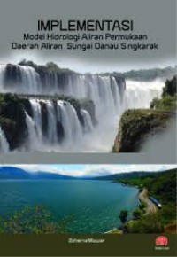 IMPLEMENTASI MODEL HIDROLOGI ALIRAN PERMUKAAN DAERAH ALIRAN SUNGAI DANAU SINGKARAK