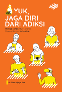 YUK, JAGA DIRI DARI ADIKSI