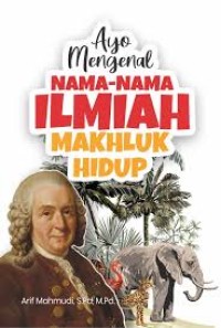 AYO MENGENAL NAMA-NAMA ILMIAH MAKHLUK HIDUP