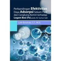 PERBANDINGAN EFEKTIVITAS DAYA ADSORPSI SEKAM PADI DAN CANGKANG KEMIRI TERHADAP LOGAM BESI (Fe) PADA AIR SUMUR GALI