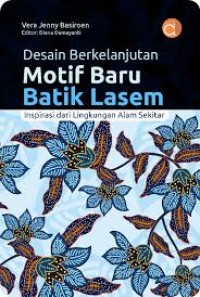 DESAIN BERKELANJUTAN MOTIF BARU BATIK LASEM: Inspirasi dari lingkungan alam sekitar