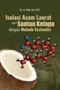 ISOLASI ASAM LAURAT DARI SANTAN KELAPA DENGAN METODE ENZIMATIS