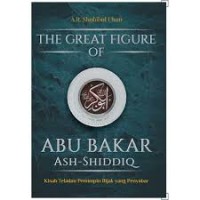 THE GREAT FIGURE OF ABU BAKAR ASH-SHIDDIQ