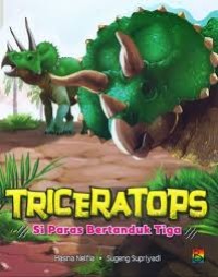 TRICERATOPS: Si paras bertanduk tiga